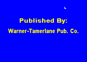 l.

Published Byz

Warner-Tamerlane Pub. Co.