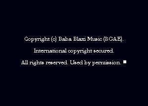 Copyright (c) Babs Blsxi Music (3 GAE)
hman'oxml copyright secured,

All rights marred. Used by perminion '