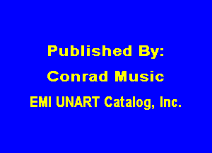 Published Byz

Conrad Music
EMI UNART Catalog, Inc.