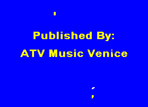 Published Byz
ATV Music Venice