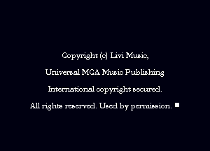 Copyright (c) Livi Music,
Urdvcmal MCA Music Pubh'ahmg
Inmarionsl copyright wcumd

All rights mea-md. Uaod by paminion '