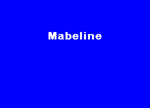 Mabeline