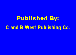 Published Byz
C and 8 West Publishing Co.