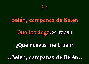 2 1
Bewn, campanas de Bewn
Que los aingeles tocan
gQw nuevas me traen?

Bewn, campanas de Bewn