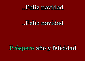 ..Feliz navidad

..Feliz navidad

Prbspero aflo y felicidad