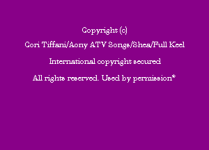 COPW'isht (OJ
Cori TiffaniJAony ATV SonsbehcafFull Keel

Inmn'onsl copyright Bocuxcd

All rights named. Used by pmnisbion
