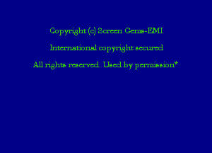 Copyright (c) Sm Ccmn-EMI
hmmdorml copyright nocumd

All rights macrmd Used by pmown'