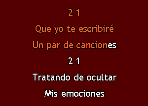 21

Que yo te escribiw

Un par de canciones

2 1
Tratando de ocultar

Mis emociones