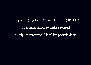 Copyright (c) Iobcnc Music Co, Inc. (ASCAP)
hman'onal copyright occumd

All righm marred. Used by pcrmiaoion