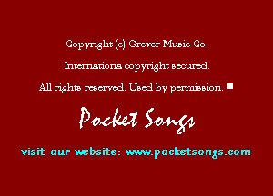 Copyright (0) CW Music Co.
Inmn'ona copyright Banned.

All rights named. Used by pmm'ssion. I

Doom 50W

visit our websitez m.pocketsongs.com