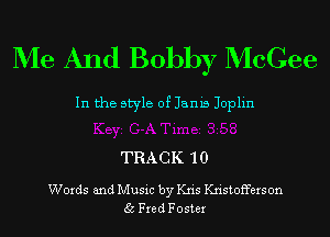 Me And Bobby McGee

In the style of Janis Joplin

TRACK 10

Words and Music by Kris Kristoifers on
35 Fred Foster