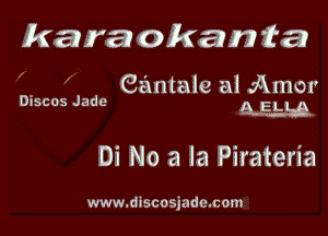 kara okanfa

, Gantale al Amer
Discos Jade 9 EL! 9

Di No a la Pirateria

www.discosjadc.com
