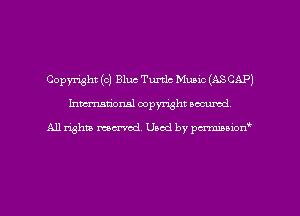 Copyright (0) Blue Tunic Music (ASCAP)
hman'oxml copyright secured,

A11 righm marred Used by pminion