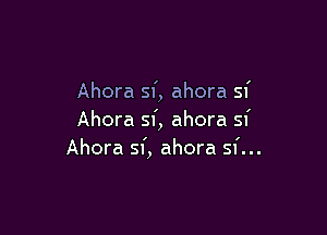 Ahora sf, ahora sf

Ahora sf, ahora sf
Ahora sf, ahora sf...