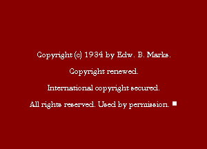 Copyright (c) 1934 by Edw. B. erb
Copyright renewed.
Inmarionsl copyright wcumd

All rights mea-md. Uaod by paminion '