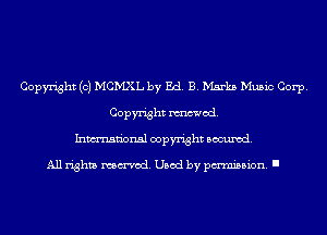 Copyright (c) MCh'IXL by Ed. B. Marks Music Corp.
Copyright mod.
Inmn'onsl copyright Banned.

All rights named. Used by pmm'ssion. I