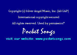 Copyright (c) Silva Angel Music, Inc. (AS CAP)
Inmn'onsl copyright Bocuxcd

All rights named. Used by pmnisbion

Doom 50W

visit our websitez m.pocketsongs.com