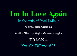 I'm In Love Again
In the Bytle of Patti LaBelle
Words and Music by
Walm 'Bunny Siglm- 3 Jams Siglm-
TRACK 4
ICBYI Cb-EbTimei 6205