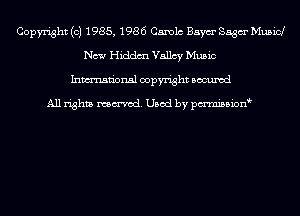 Copyright (c) 1985, 1986 Canola Baym' Saga Musicl
New Hiddm Yancy Music
Inmn'onsl copyright Bocuxcd

All rights named. Used by pmnisbion