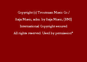 Copyright (c) Tmummn Music Col
Sajs Music, Adm. by Saja Music, (9M1)
hmtional Copyright accumd

All righm marred. Used by pcrmiaoion