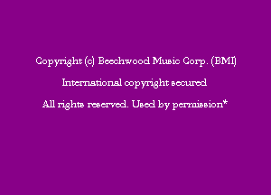 Copyright (c) Baashwood Music Corp (BMI)
hw-mm'onal copyright oacumd

All lishm mm'od. Used by pm'niuion'