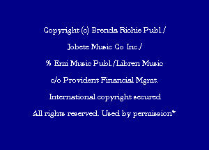 Copyright (c) Braids Ricluc PubU
Iobctc Music Co Inc!
3) Erni Music PubULibmn Music
010 Provident Fixmna'nl Mgmt,
Inmcionsl copyright located

All rights mex-aod. Uaod by pmnwn'