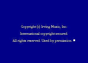 Copyright (c) Irving Music, Inc,
Imm-nan'onsl copyright secured

All rights ma-md Used by pamboion ll