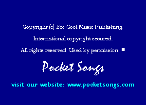 Copyright (c) Boo Cool Music Pubhshing.
Inmn'onsl copyright Banned.

All rights named. Used by pmm'ssion. I

Doom 50W

visit our websitez m.pocketsongs.com