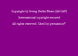 Copyright (c) Irvmg Balm Mumc (ASCAP)
hmmdorml copyright nocumd

All rights macrmd Used by pmown'