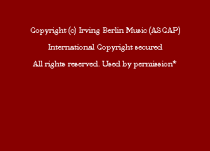 Copyright (c) Irvmg Balm Mumc (ASCAP)
hmm'dorml Copyright nocumd

All rights macrmd Used by pmown'