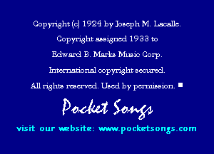 Copyright (c) 1924 by Joseph M. Lamllc.
Copyright assigned 1933 170
Edward B. Marks Music Corp.
Inmn'onsl copyright Banned.

All rights named. Used by pmm'ssion. I

Doom 50W

visit our websitez m.pocketsongs.com