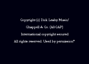 Copyright (c) Dick Leaky Music!
Chappcll tk Co, (ASCAP)
Inman'onsl copyright secured

All rights ma-md Used by pmboiod'