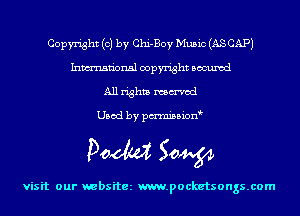 Copyright (c) by Chi-Boy Music (AS CAP)
Inmn'onsl copyright Bocuxcd
All rights named

Used by pmnisbion

Doom 50W

visit our websitez m.pocketsongs.com