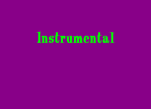 Instrumental