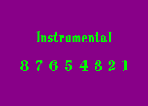 Instrumental

87654321