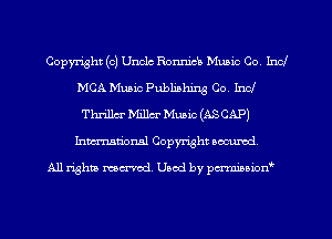 Copyright (c) Umlc Ronnicb Music Co' Incl
MCA Music Publishing CO. Incl
Thriller Miller Mum (ASCAP)
Inmarionsl Copyright scoured

All rights mea-md. Uaod by paminior'f'