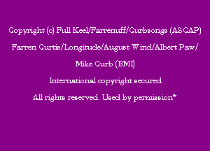 Copyright (0) Full WmufHCurbbonsb (AS CAP)
Farnm CurdMLDngitudclAugust WindJAlbm Patd
Milan Curb (3M1)

Inmn'onsl copyright Bocuxcd

All rights named. Used by pmnisbion