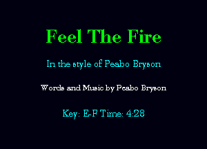 Feel The Fire

In the aryle of Peabo Brybon

Words and Music by Peabo Bryson

Key 12,13 Tm 4 28