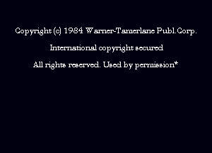 Copyright (c) 1984 WmTamm'lsnc Pub1.Corp.
Inmn'onsl copyright Bocuxcd

All rights named. Used by pmnisbion