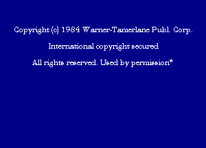 Copyright (c) 1984 WmTamm'lsnc Publ. Corp.
Inmn'onsl copyright Bocuxcd

All rights named. Used by pmnisbion