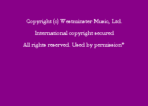 Copyright (c) chtminam Music, Ltd
hmmdorml copyright nocumd

All rights macrmd Used by pmown'