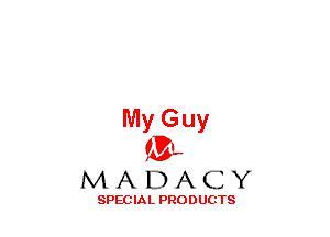 My Guy
(3-,

MADACY

SPECIAL PRODUCTS