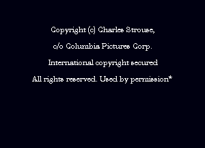 Copyright (c) Charlce Smunc,
clo Columbia Pictum Corp.
hman'onal copyright occumd

All righm marred. Used by pcrmiaoion
