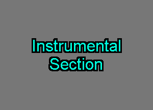 Instrumental

Section
