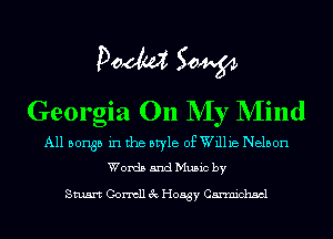 Pom 50W
Georgia On NIy NIind

A11 501135 in the style of Willie Nelbon
Words and Music by

Stuart Gormll 3c Hoagy Carmichael
