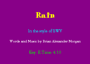 Rain

In the style of SW

Words and Music by Brian Almndm' Morgan

ICBYI E TiIDBI 410