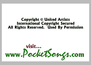 Copyright 63 United Artists
International Cnpyrlght Secured
All Rights Reserved. Used By Permission

Visit...

wwaodtdSonom