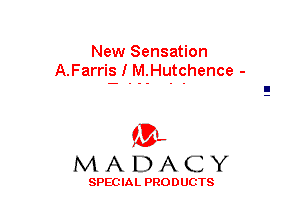 New Sensation
A.Farris I M.Hutchence -

(3-,
MADACY

SPECIAL PRODUCTS