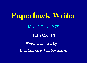 Paperback Writer
Keyz c Tim 2 22

TRACK 14

Words and Mums by
John men 4x Paul McCartrwy
