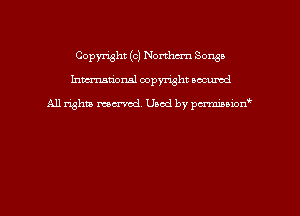 Copyright (c) Northern Sonso
hmmdorml copyright nocumd

All rights macrvod Used by pcrmmnon'